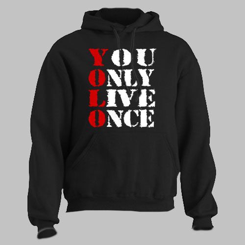 YOU ONLY LIVE ONCE ~ HOODIE yolo drake hip hop rap ALL SIZES AND 