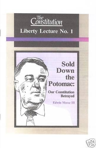 Sold Down the Potomac by Edwin Meese II ( booklet, NEW)  