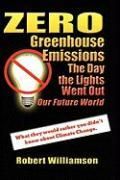 Zero Greenhouse Emissions NEW by Robert Williamson 9781606933060 